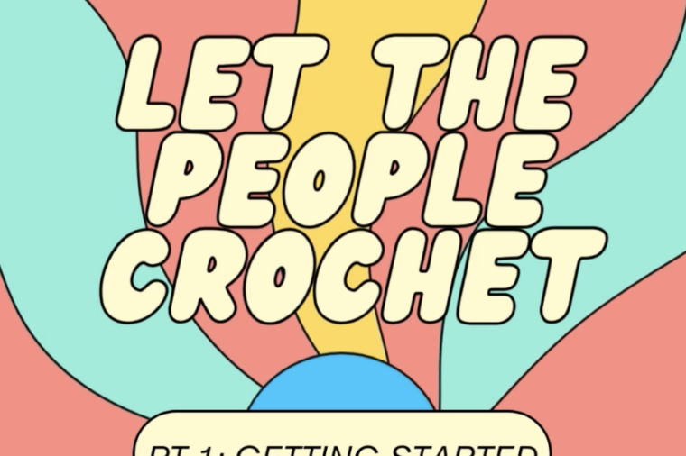 The text "Let the People Crochet" is displayed in all caps, on a whimsical background. Underneath the title, the subtitle "Part 1: Getting Started" is written inside a bubble.